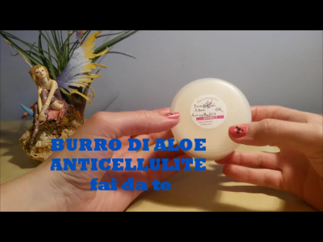 Anti-Cellulite Butter with aloe: Cristina's video recipe